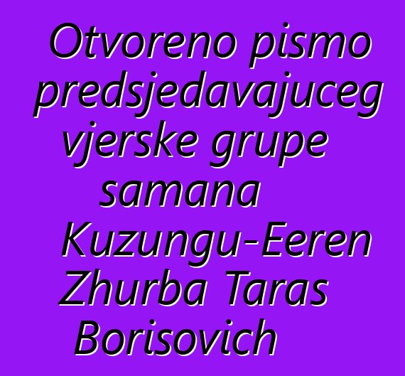 Otvoreno pismo predsjedavajućeg vjerske grupe šamana Kuzungu-Eeren Zhurba Taras Borisovich