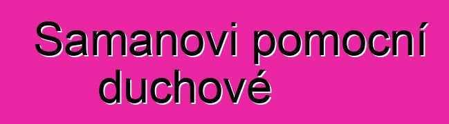 Šamanovi pomocní duchové