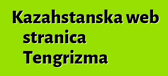 Kazahstanska web stranica Tengrizma