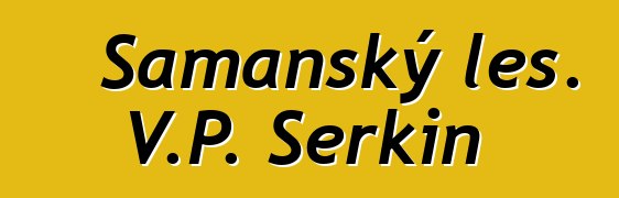 Šamanský les. V.P. Serkin