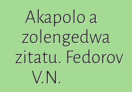 Akapolo a zolengedwa zitatu. Fedorov V.N.