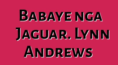 Babaye nga Jaguar. Lynn Andrews