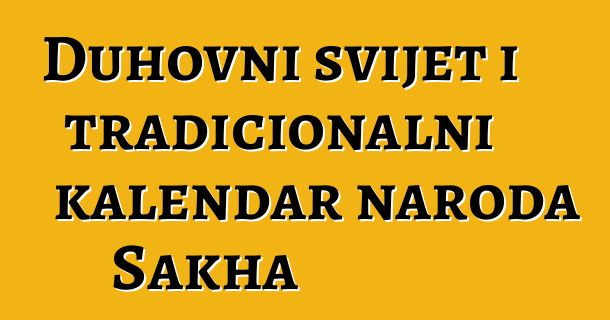 Duhovni svijet i tradicionalni kalendar naroda Sakha