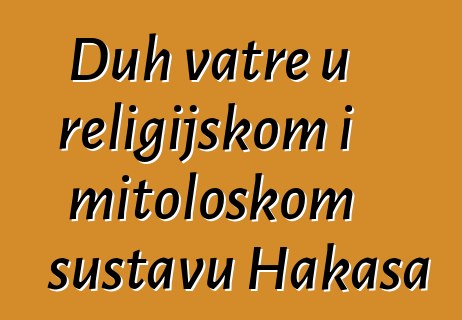 Duh vatre u religijskom i mitološkom sustavu Hakasa