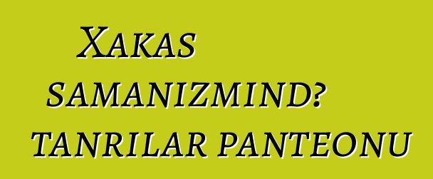 Xakas şamanizmində tanrılar panteonu