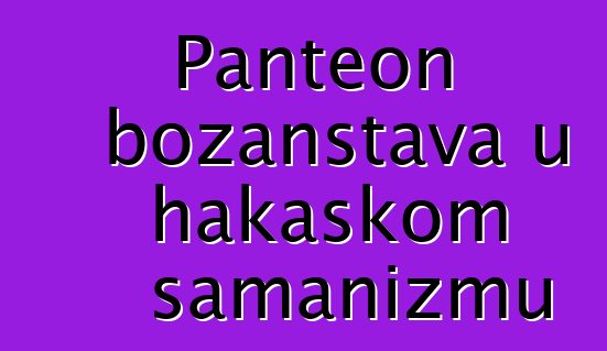 Panteon božanstava u hakaskom šamanizmu