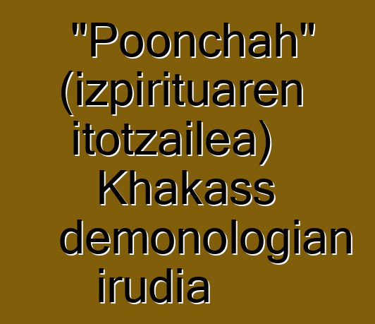 "Poonchah" (izpirituaren itotzailea) Khakass demonologian irudia