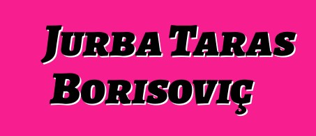 Jurba Taras Borisoviç