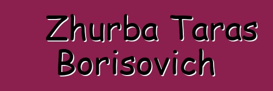 Zhurba Taras Borisovich