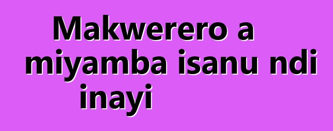 Makwerero a miyamba isanu ndi inayi