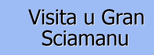 Visita u Gran Sciamanu