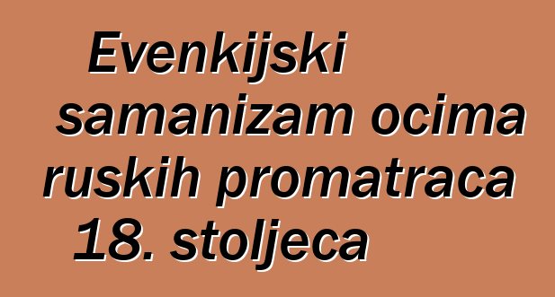 Evenkijski šamanizam očima ruskih promatrača 18. stoljeća