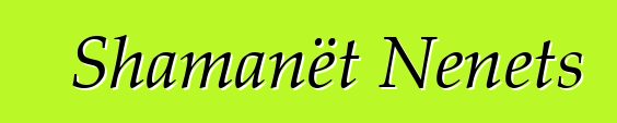 Shamanët Nenets