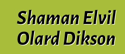 Shaman Elvil Olard Dikson