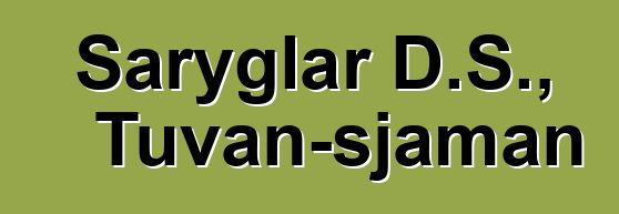 Saryglar D.S., Tuvan-sjaman