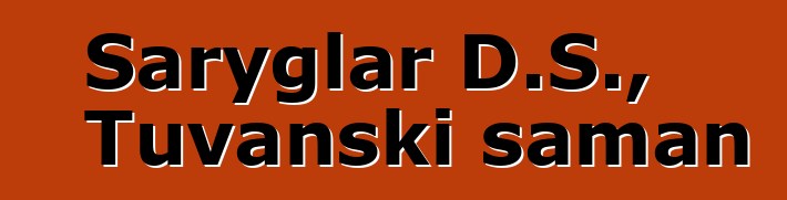 Saryglar D.S., Tuvanski šaman