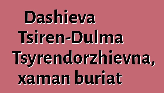 Dashieva Tsiren-Dulma Tsyrendorzhievna, xaman buriat