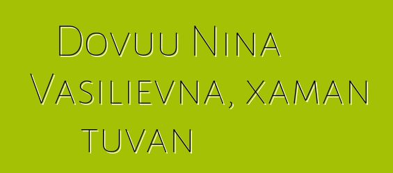 Dovuu Nina Vasilievna, xaman tuvan