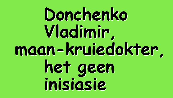 Donchenko Vladimir, sjamaan-kruiedokter, het geen inisiasie