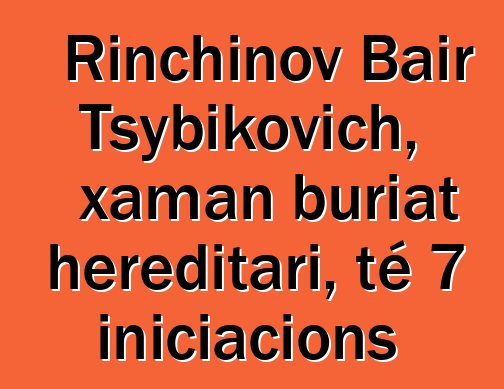 Rinchinov Bair Tsybikovich, xaman buriat hereditari, té 7 iniciacions