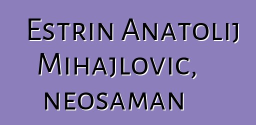 Estrin Anatolij Mihajlovič, neošaman