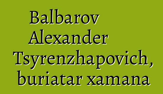 Balbarov Alexander Tsyrenzhapovich, buriatar xamana