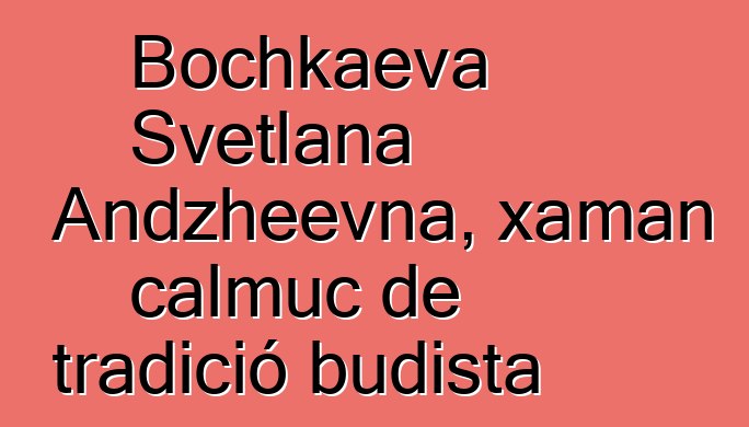 Bochkaeva Svetlana Andzheevna, xaman calmuc de tradició budista