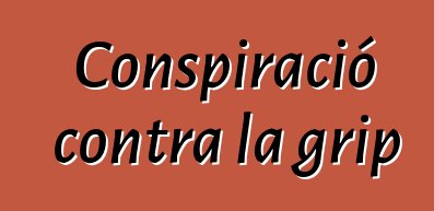 Conspiració contra la grip