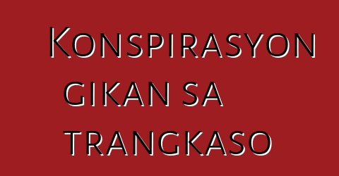 Konspirasyon gikan sa trangkaso