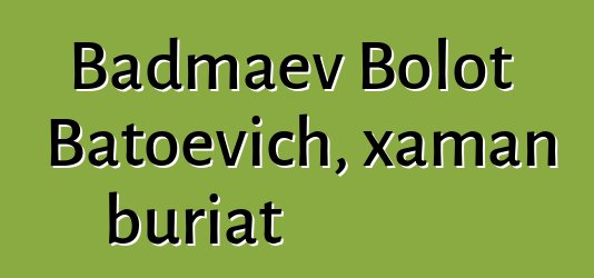 Badmaev Bolot Batoevich, xaman buriat