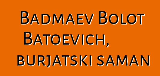 Badmaev Bolot Batoevich, burjatski šaman