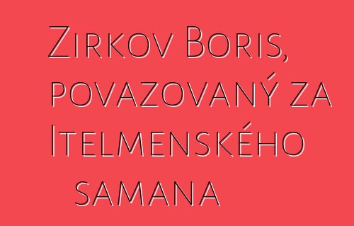 Žirkov Boris, považovaný za Itelmenského šamana