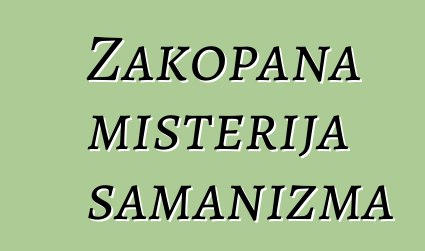 Zakopana misterija šamanizma