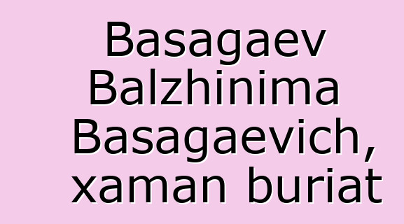 Basagaev Balzhinima Basagaevich, xaman buriat