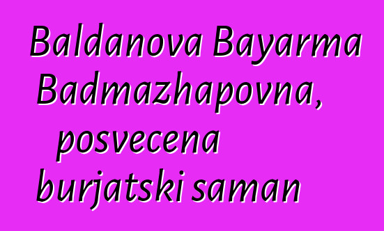 Baldanova Bayarma Badmazhapovna, posvećena burjatski šaman