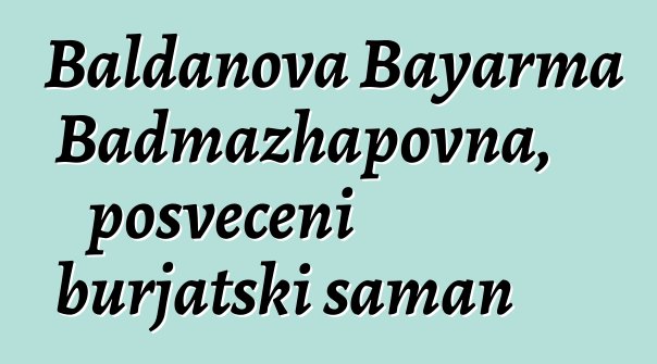 Baldanova Bayarma Badmazhapovna, posvećeni burjatski šaman