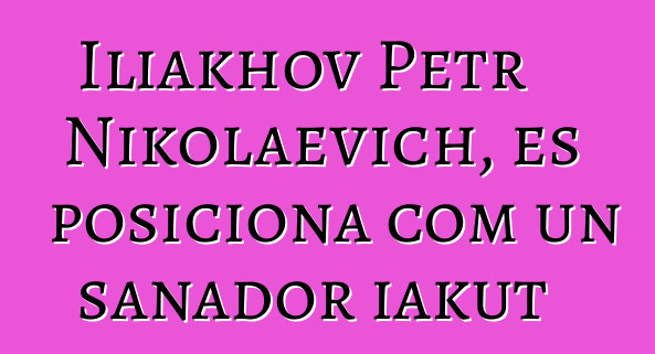 Iliakhov Petr Nikolaevich, es posiciona com un sanador iakut