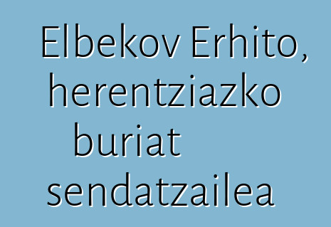 Elbekov Erhito, herentziazko buriat sendatzailea