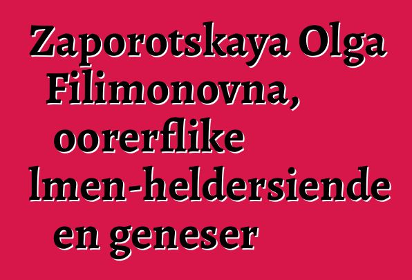 Zaporotskaya Olga Filimonovna, oorerflike Itelmen-heldersiende en geneser