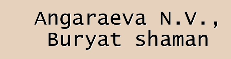 Angaraeva N.V., Buryat shaman