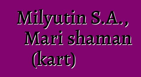 Milyutin S.A., Mari shaman (kart)