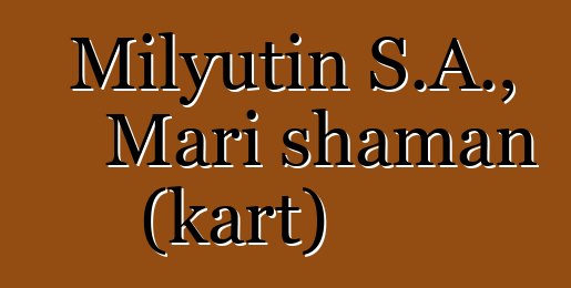 Milyutin S.A., Mari shaman (kart)