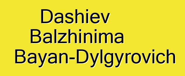 Dashiev Balzhinima Bayan-Dylgyrovich