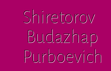 Shiretorov Budazhap Purboevich