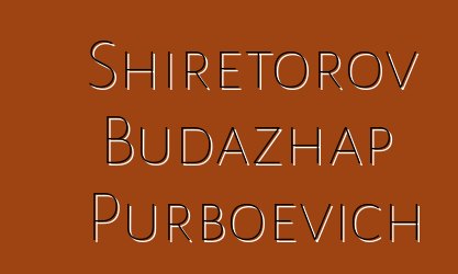 Shiretorov Budazhap Purboevich