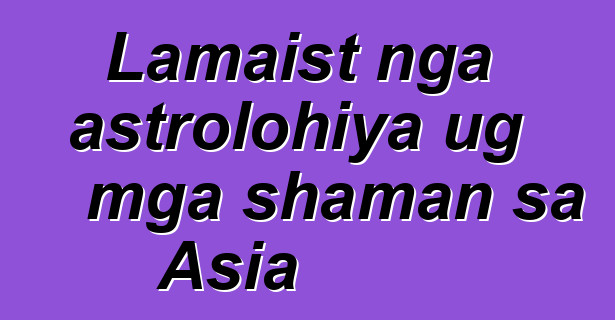 Lamaist nga astrolohiya ug mga shaman sa Asia