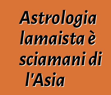 Astrologia lamaista è sciamani di l'Asia