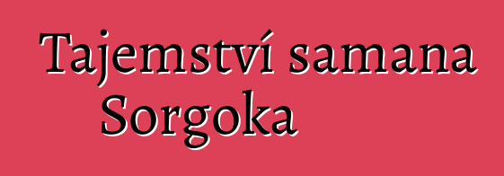 Tajemství šamana Sorgoka