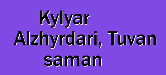 Kylyar Alzhyrdari, Tuvan şaman