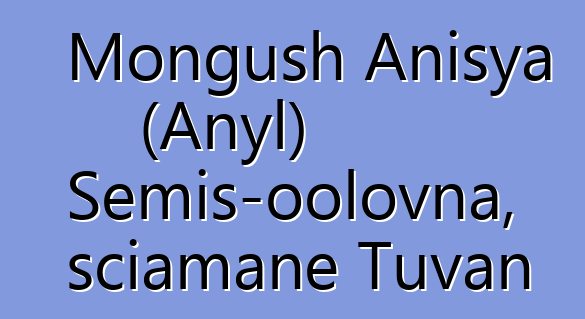 Mongush Anisya (Anyl) Semis-oolovna, sciamane Tuvan